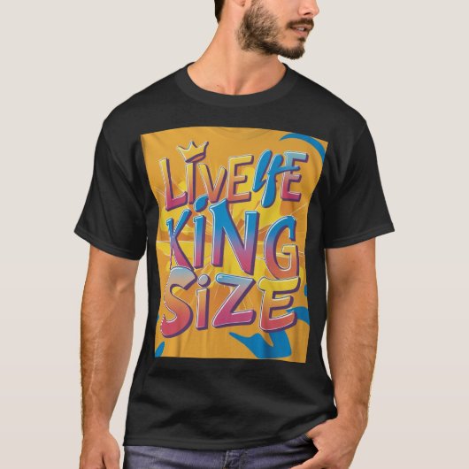 Live Life King-Größe T-Shirt (Vorderseite)