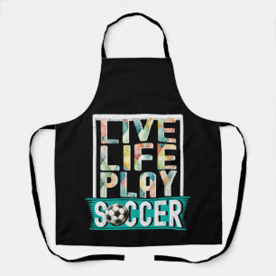 Live Life Play Fußball, Fußball Fan Goalie Schürze
