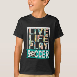 Live Life Play Fußball, Fußball Fan Goalie T-Shirt