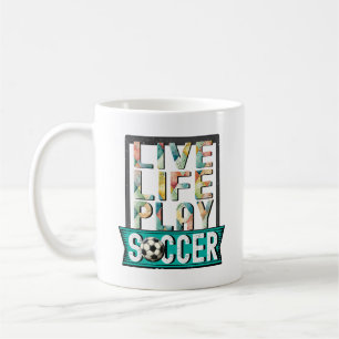 Live Life Play Soccer, Fußball Player Goalie Kaffeetasse