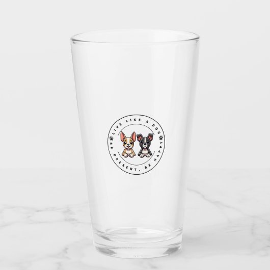 Live Like a Dog Be Present Be Happy Glas (Vorderseite)