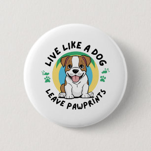 Live like a Dog Verlass Pawprints (2) Button