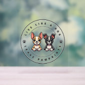 Live like a Dog Verlassen Pawprints Acrylschild (Neutral)