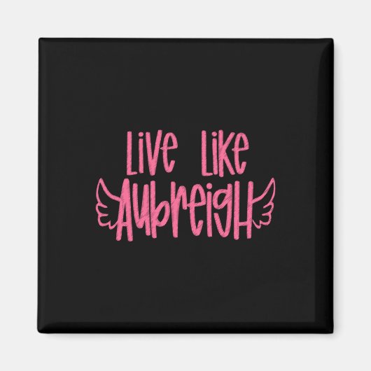 Live like Aubreigh Sticker Magnet (Vorne)