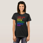 Live Like Book In Florida LGBTQ Rainbow LGBTQIA P T-Shirt (Vorne ganz)