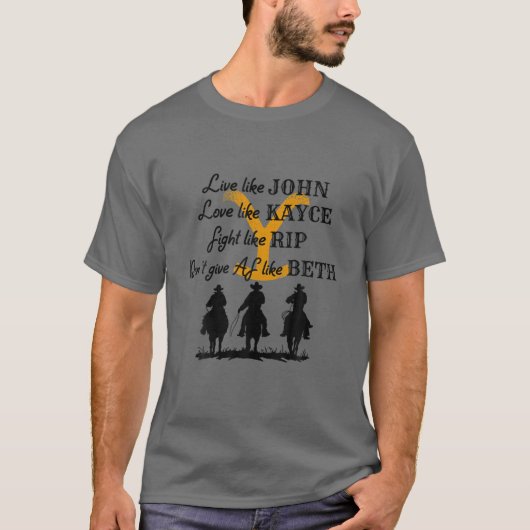 Live Like John Love Like Kayce Fight Like R.Ip T-Shirt (Vorderseite)