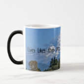 Live like the Mountain is Out - Mount Rainier Tass Verwandlungstasse (Links)