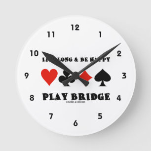 Live Long & Be Happy Play Bridge (Four Card Suits) Runde Wanduhr