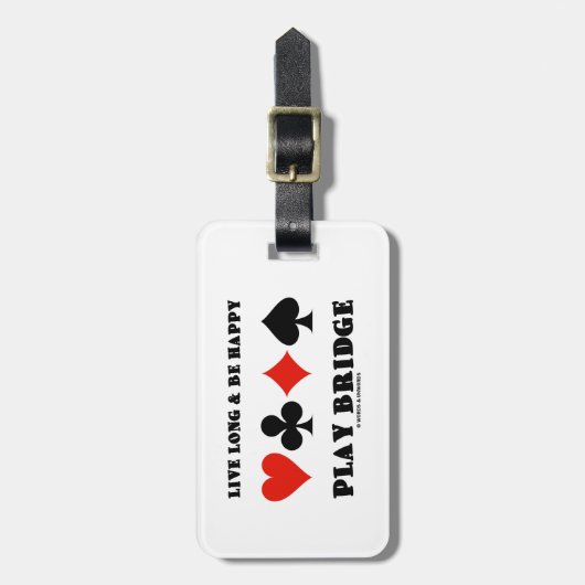 Live Long & Be Happy Play Bridge (Vier-Card-Anzug) Gepäckanhänger (Vorderseite vertikal)