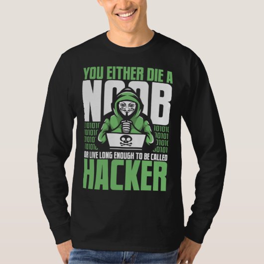 Live Long Enough To Be Called Hacker Ethical Hacki T-Shirt (Vorderseite)