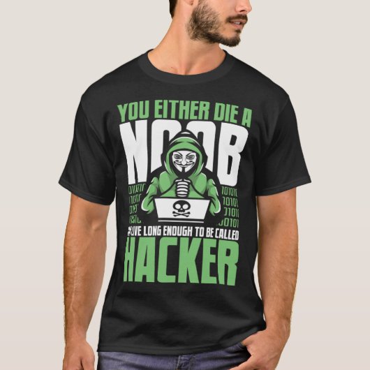 Live Long Enough To Be Called Hacker Ethical Hacki T-Shirt (Vorderseite)