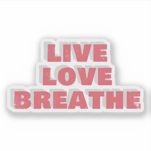 Live Love Breathe Typography Sticker (Vorderseite)