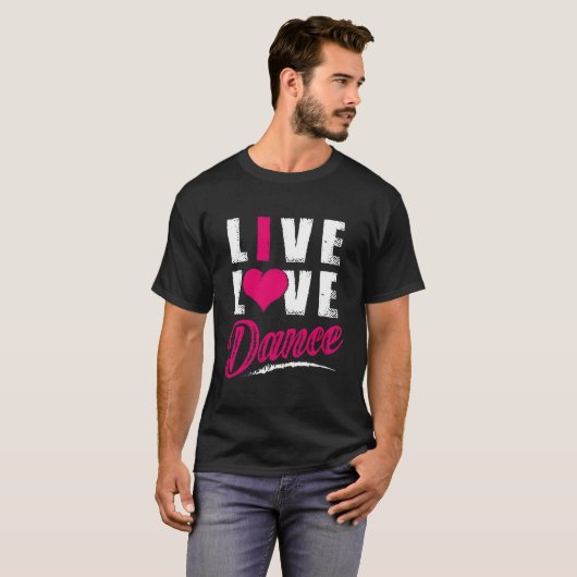 Live Love Dance Dancer T-Shirt (Vorne ganz)
