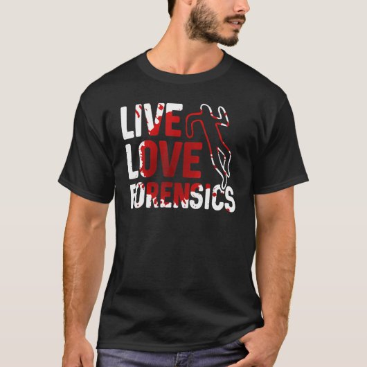 Live Love Forensics Scientist Crime Scene Apparel T-Shirt (Vorderseite)