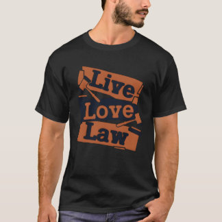 Live Love Law Rechtswissenschaften Jurastudenten b T-Shirt