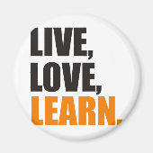 Live, Love, Learn Magnet (Vorne)