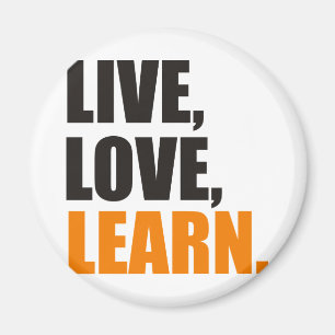 Live, Love, Learn Magnet
