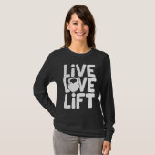Live Love Lift  Kettlebell Gym Workout Motivationa T-Shirt (Vorne ganz)