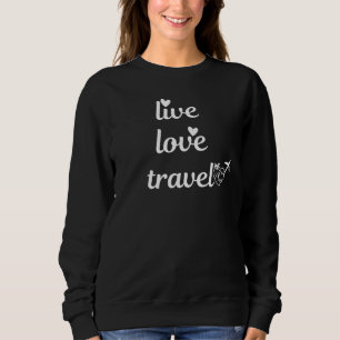 Live Love Travel Typografie, Papierflugzeug, Einfa Sweatshirt