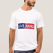 LIVE MAD – Bold Minimal Modern Typography Design T-Shirt (Vorderseite)