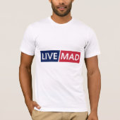 LIVE MAD – Bold Minimal Modern Typography Design T-Shirt (Vorderseite)