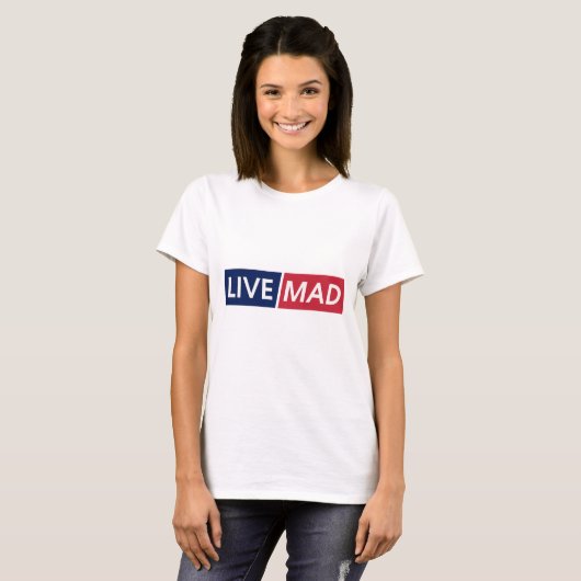 LIVE MAD – Bold Minimal Modern Typography Design T-Shirt (Vorne ganz)