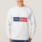 LIVE MAD – Bold Minimal Modern Typography Design T-Shirt (Vorderseite)