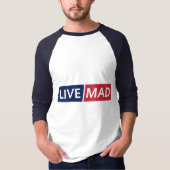 LIVE MAD – Bold Minimal Modern Typography Design T-Shirt (Vorderseite)