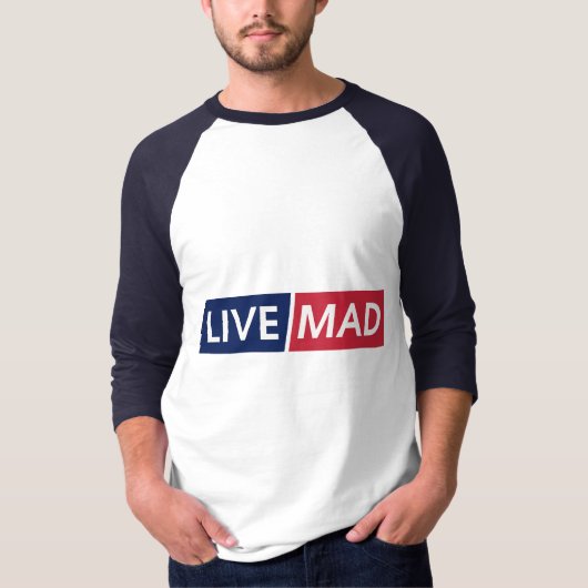 LIVE MAD – Bold Minimal Modern Typography Design T-Shirt (Vorderseite)