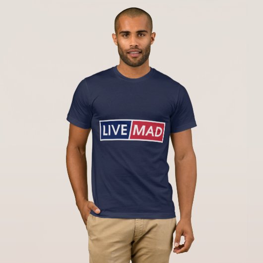 LIVE MAD – Bold Minimal Modern Typography Style B T-Shirt (Vorne ganz)