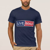 LIVE MAD – Bold Minimal Modern Typography Style B T-Shirt (Vorderseite)