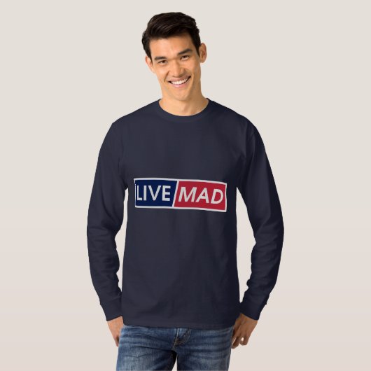 LIVE MAD – Bold Minimal Modern Typography Style B T-Shirt (Vorne ganz)