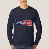 LIVE MAD – Bold Minimal Modern Typography Style B T-Shirt (Vorderseite)