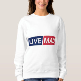 LIVE MAD – Fette minimale moderne Typografie-Desig Sweatshirt