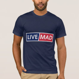 LIVE MAD – Fette minimale moderne Typografie Style T-Shirt