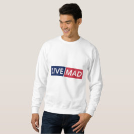 LIVE MAD – Fette, minimalistische moderne Typograf Sweatshirt