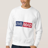 LIVE MAD – Fette, minimalistische moderne Typograf Sweatshirt (Vorderseite)