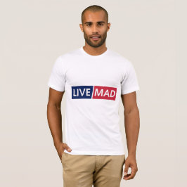 LIVE MAD – Fette moderne minimalistische Typografi T-Shirt