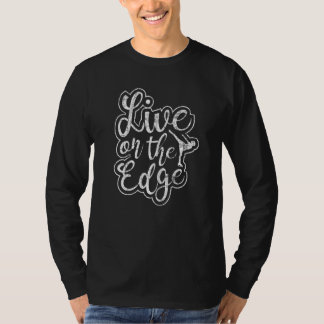 Live On The Edge Woman Girl Figure Skater Ice Skat T-Shirt