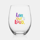 Live Out Loud Weinglas Ohne Stiel (Vorderseite)
