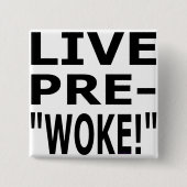 LIVE PRE- "WOKE!" BUTTON (Vorderseite)