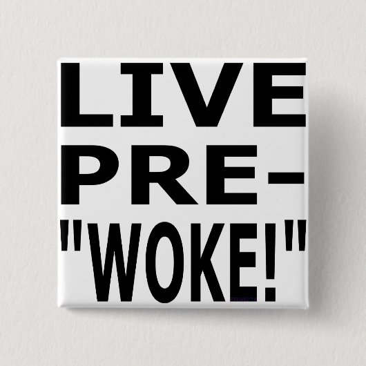 LIVE PRE- "WOKE!" BUTTON (Vorderseite)
