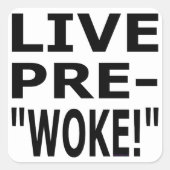 LIVE PRE- "WOKE!" QUADRATISCHER AUFKLEBER (Vorderseite)