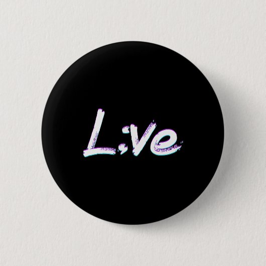 Live Semicolon Suizidprävention Bewusstsein Button (Vorderseite)