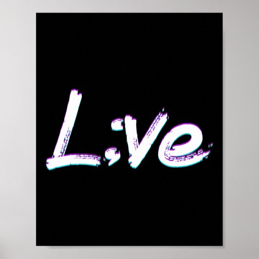 Live Semicolon Suizidprävention Bewusstsein Poster (Vorne)