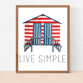 Live Simple Quote Nautic Summer Beach Hut Poster