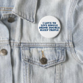 Live-Single Trinken Doppel-Schlaf Dreifach Button (Beispiel)