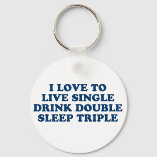 Live-Single Trinken Doppel-Schlaf Dreifach Schlüsselanhänger