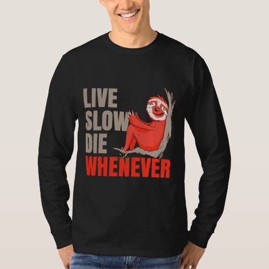 Live Slow Die, wenn Sloth Lazy T-Shirt (Vorderseite)
