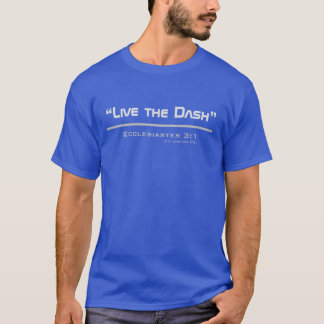 "Live the Dash" T-Shirt